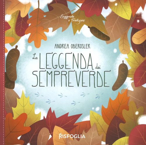 La leggenda dei sempreverde. Leggende e tradizioni
