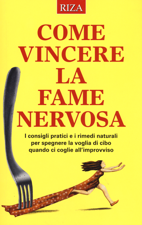 Come vincere la fame nervosa