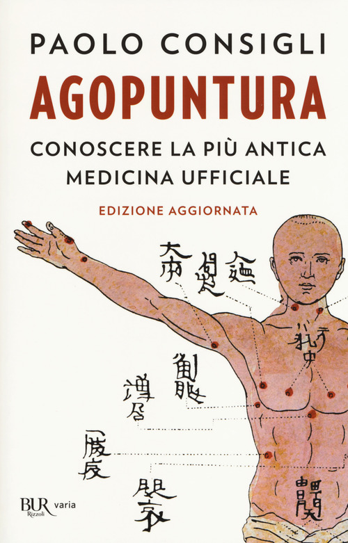 Agopuntura. Conoscere la pi&ugrave; antica medicina ufficiale