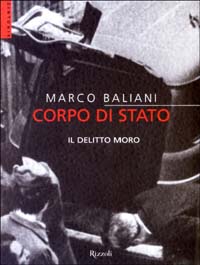 Corpo di stato. Il delitto Moro