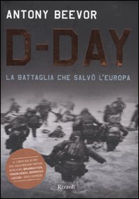 D-Day. La battaglia che salvò l'Europa
