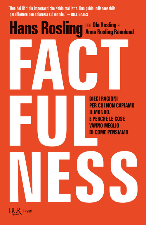 Factfulness. Dieci ragioni per cui non capiamo il mondo. E perch&eacute; le cose vanno meglio di come pensiamo