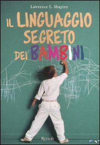 Il linguaggio segreto dei bambini