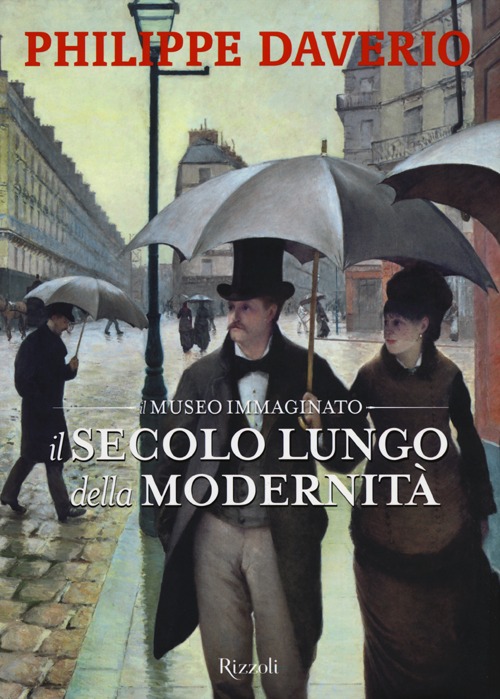 Il secolo lungo della modernit&agrave;. Il museo immaginato