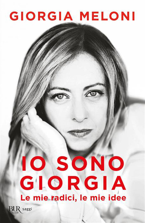 Io sono Giorgia. Le mie radici, le mie idee