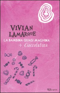 La bambina quasi maghina-Cioccolatina, la bambina che mangiava sempre