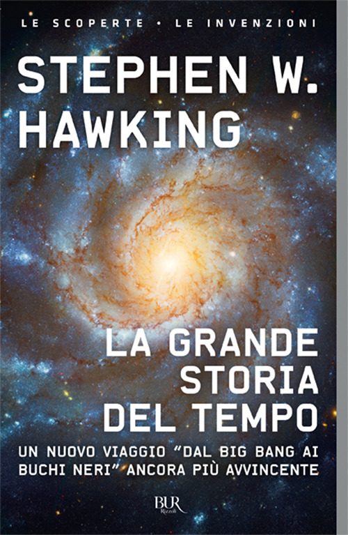 La grande storia del tempo. Un nuovo viaggio "dal Big Bang ai buchi neri"