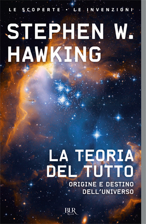 La teoria del tutto. Origine e destino dell'universo