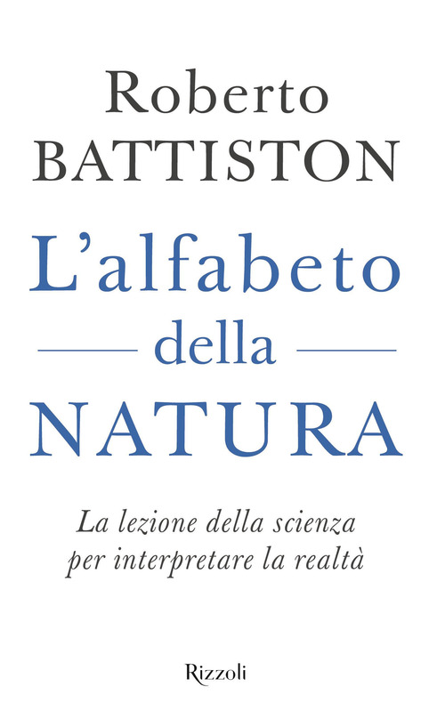 L'alfabeto della natura. La lezione della scienza per interpretare la realtà