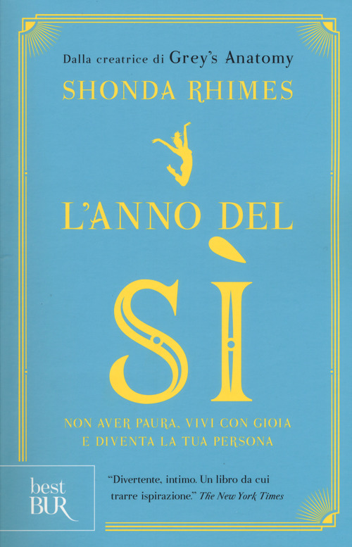 L'anno del s&igrave;. Non avere paura, vivi con gioia e diventa la tua persona