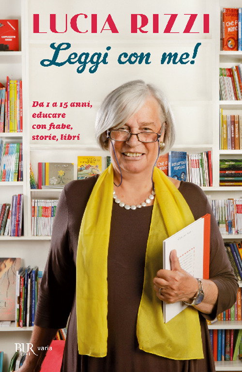 Leggi con me! da 1 a 15 anni, educare con fiabe, storie, libri