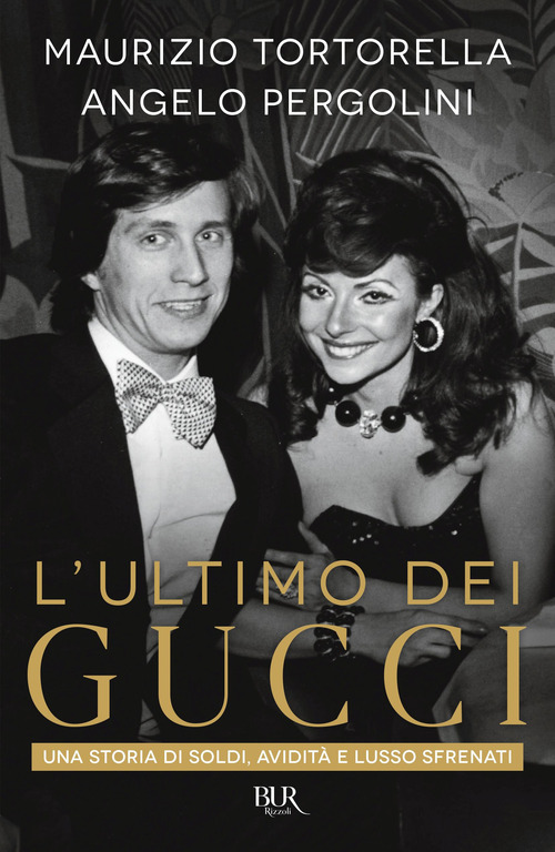 L'ultimo dei Gucci. Una storia di soldi, avidit&agrave; e lusso sfrenato