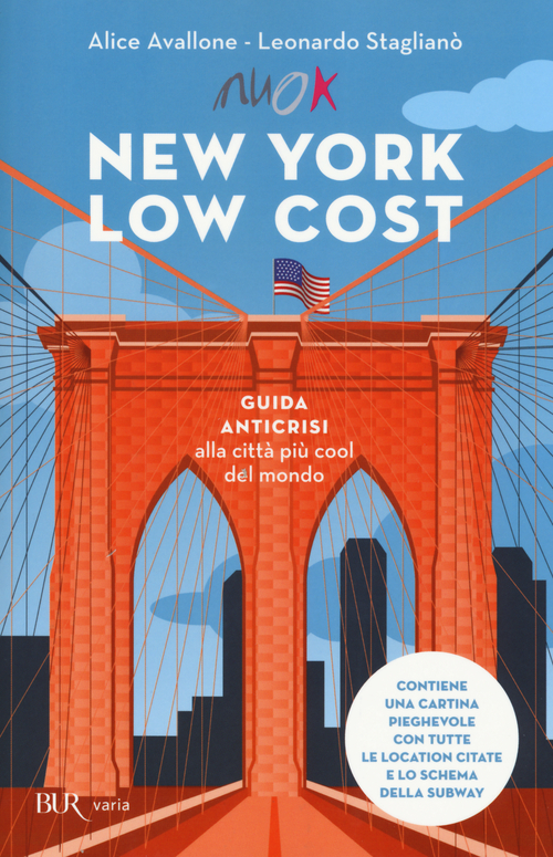 New York low cost. Guida anticrisi alla citt&agrave; pi&ugrave; cool del mondo. Con cartina