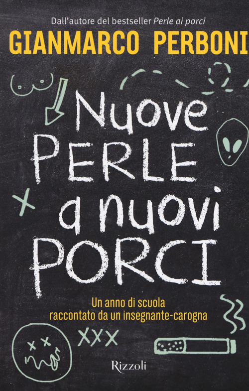Nuove perle a nuovi porci. Un anno di scuola raccontato da un insegnante-carogna