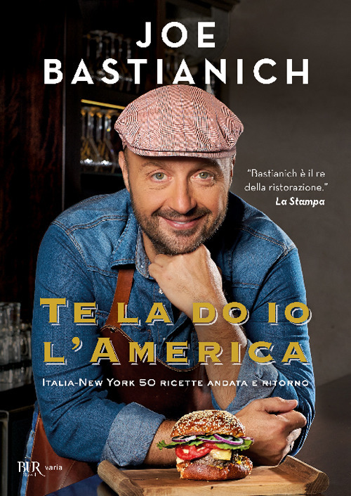 Te la do io l'America. Italia-New York 50 ricette andata e ritorno