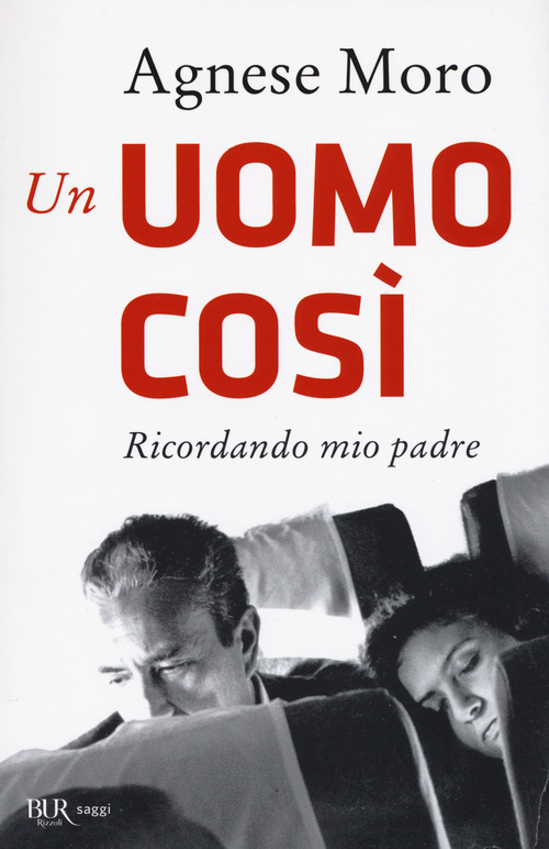 Un uomo cos&igrave;. Ricordando mio padre