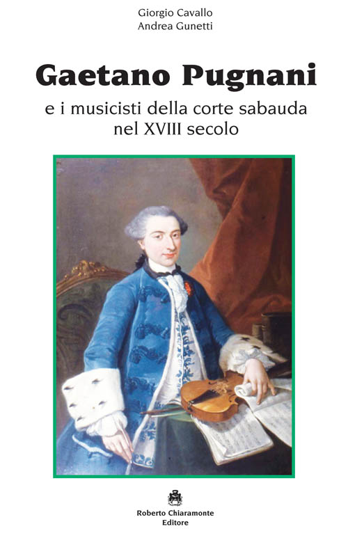 Gaetano Pugnani e i musicisti della corte sabauda nel XVIII secolo