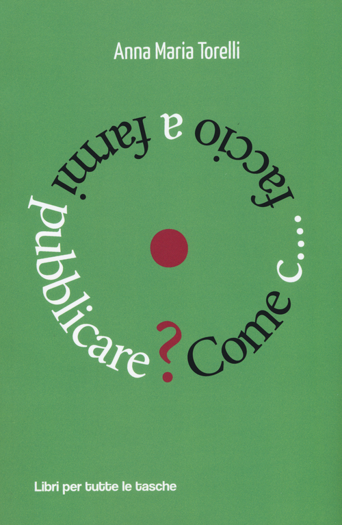 Come c... faccio a farmi pubblicare?