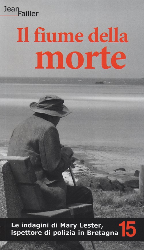 Il fiume della morte. Le indagini di Mary Lester, ispettore di polizia in Bretagna