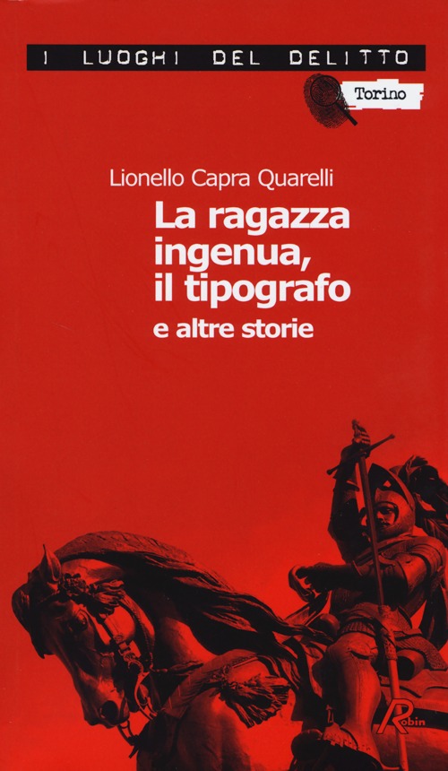 La ragazza ingenua, il tipografo e altre storie. I casi del commissario De Nicola