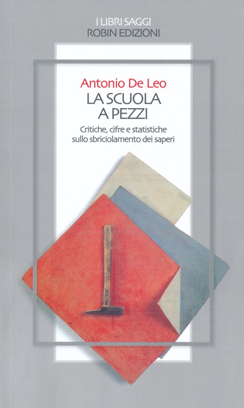 La scuola a pezzi. Critiche, cifre e statistiche sullo sbriciolamento dei saperi