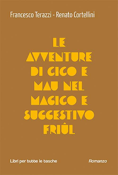 Le avventure di Cico e Mau nel magico e suggestivo Friul
