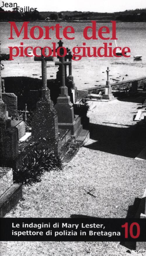 Morte del piccolo giudice. Le indagini di Mary Lester, ispettore di polizia in Bretagna