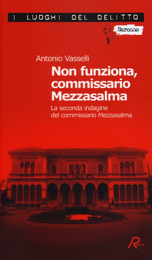 Non funziona, commissario Mezzasalma. La seconda indagine del commissario Mezzasalma. Le indagini del commissario Mezzasalma