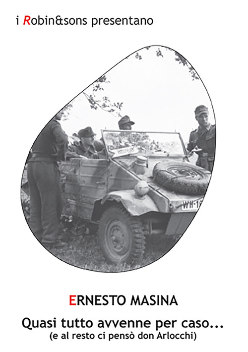 Quasi tutto avvenne per caso... (e al resto ci pens&ograve; don Arlocchi)