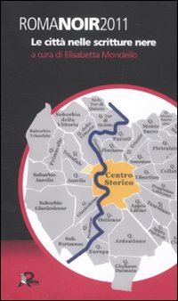 Roma noir 2011. Le citt&agrave; nelle scritture nere