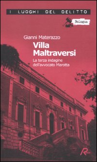 Villa Maltraversi. La terza indagine dell'avvocato Marotta. Le inchieste dell'avvocato Marotta