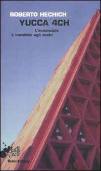 Yucca 4CH. L'essenziale &egrave; invisibile agli occhi