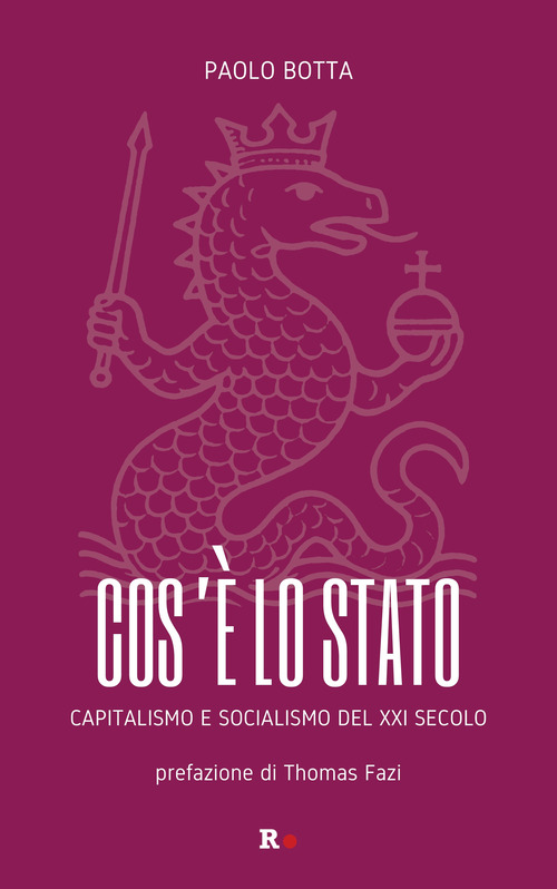 Cos'è lo Stato. Capitalismo e socialismo del XXI secolo