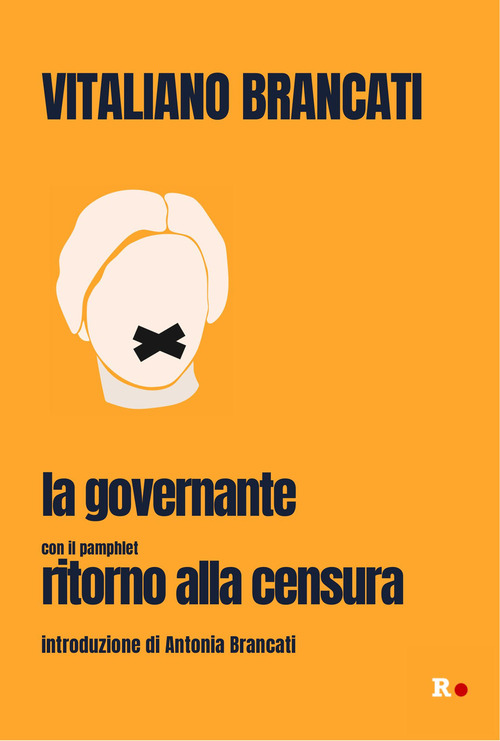La governante. Con il pamphlet &laquo;Ritorno alla censura&raquo;