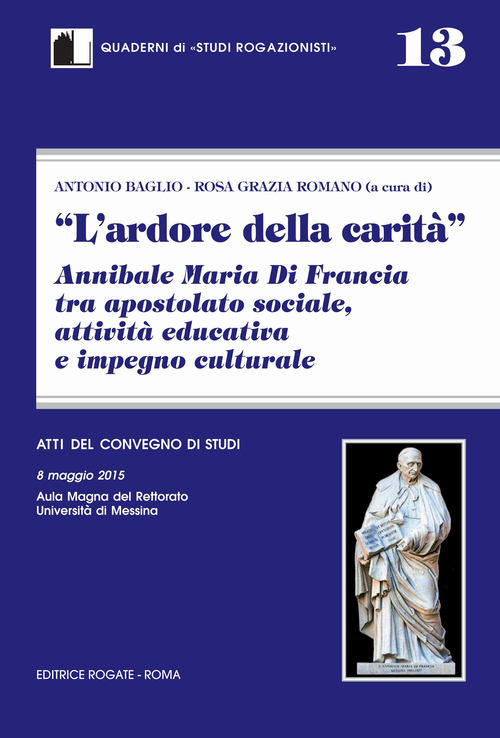 L'ardore della carità. Annibale Maria di Francia tra apostolato sociale, attività educativa e impegno culturale