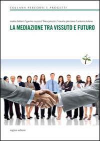 La mediazione tra vissuto e futuro