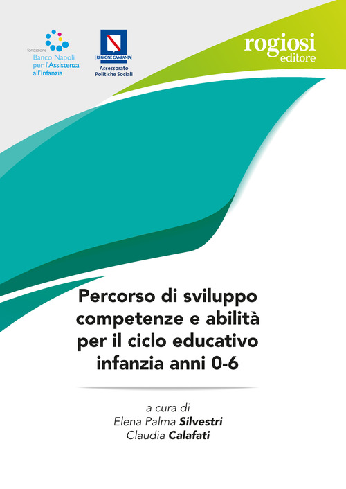 Percorso di sviluppo competenze e abilità per il ciclo educativo infanzia anni 0-6
