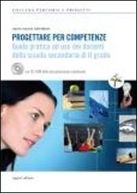 Progettare per competenze. Guida pratica ad uso dei docenti della scuola secondaria di II grado