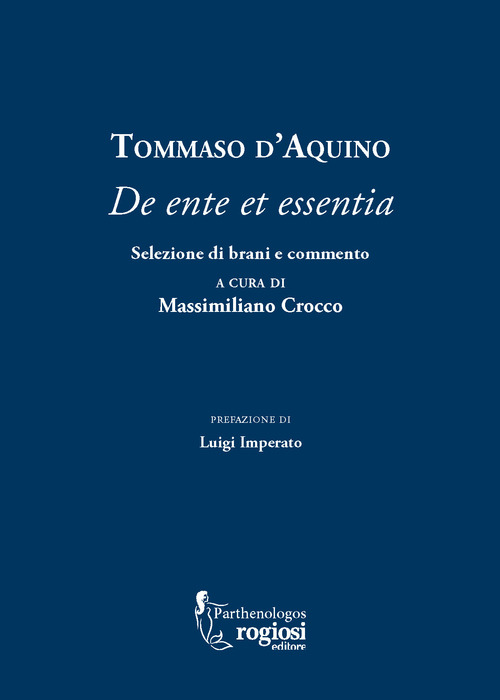 Tommaso d'Aquino. &laquo;De ente et essentia&raquo;. Selezione di brani e commento
