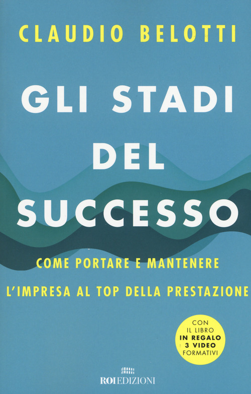 Gli stadi del successo. Come portare e mantenere l'impresa al top della prestazione