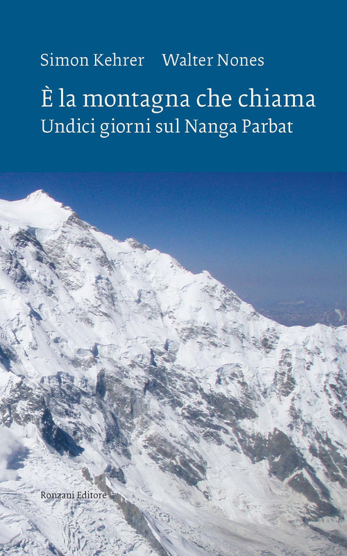 &Egrave; la montagna che chiama. Undici giorni sul Nanga Parbat