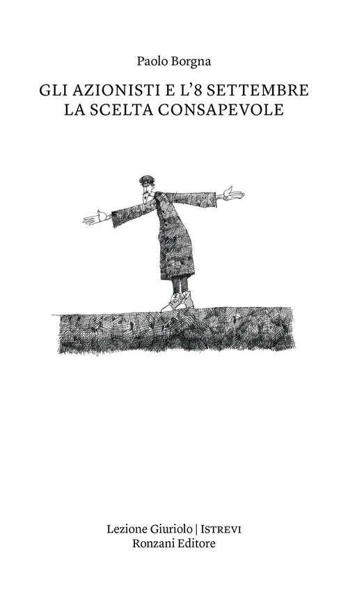 Gli Azionisti e l'8 settembre. La scelta consapevole