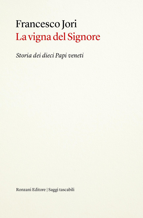 La vigna del Signore. Storia dei dieci papi veneti