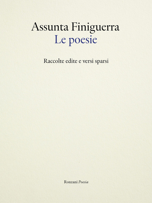 Le poesie. Raccolte edite e versi sparsi