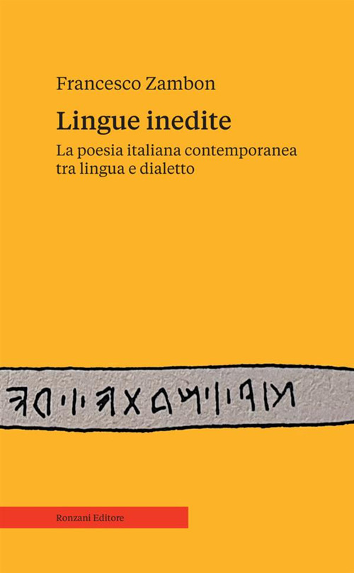 Lingue inedite. La poesia italiana contemporanea tra lingua e dialetto