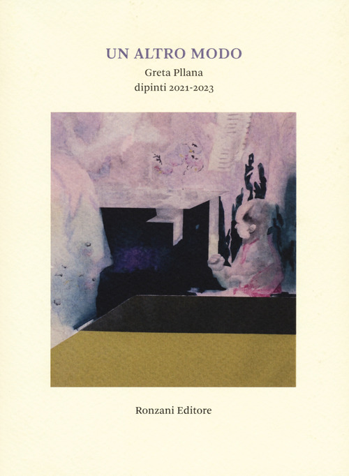 Un altro modo. Greta Pllana. Dipinti (2021-2023)