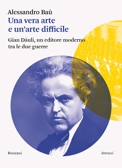 Una vera arte e un'arte difficile. Gian D&agrave;uli, un editore moderno tra le due guerre