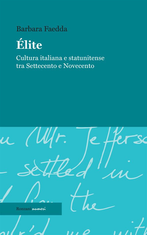 Élite. Cultura italiana e statunitense tra Settecento e Novecento