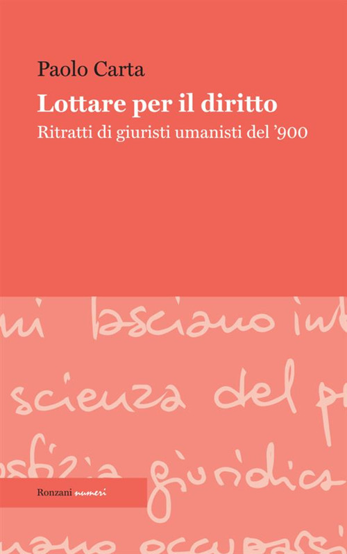 Lottare per il diritto. Ritratti di giuristi umanisti del '900