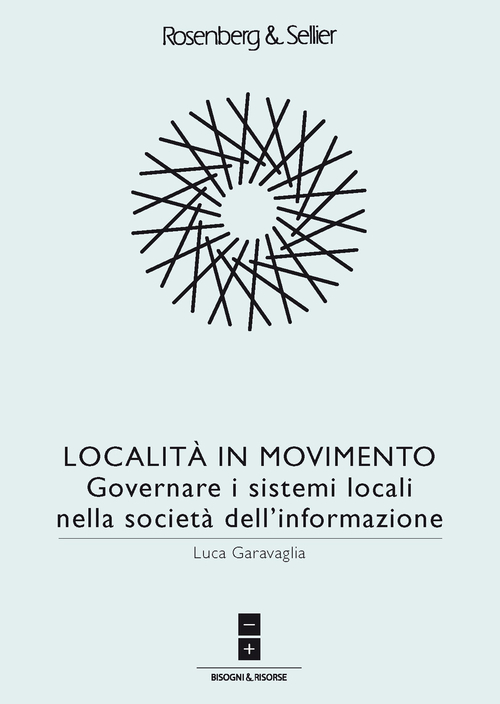 Localit&agrave; in movimento. Governare i sistemi locali nella societ&agrave; dell'informazione